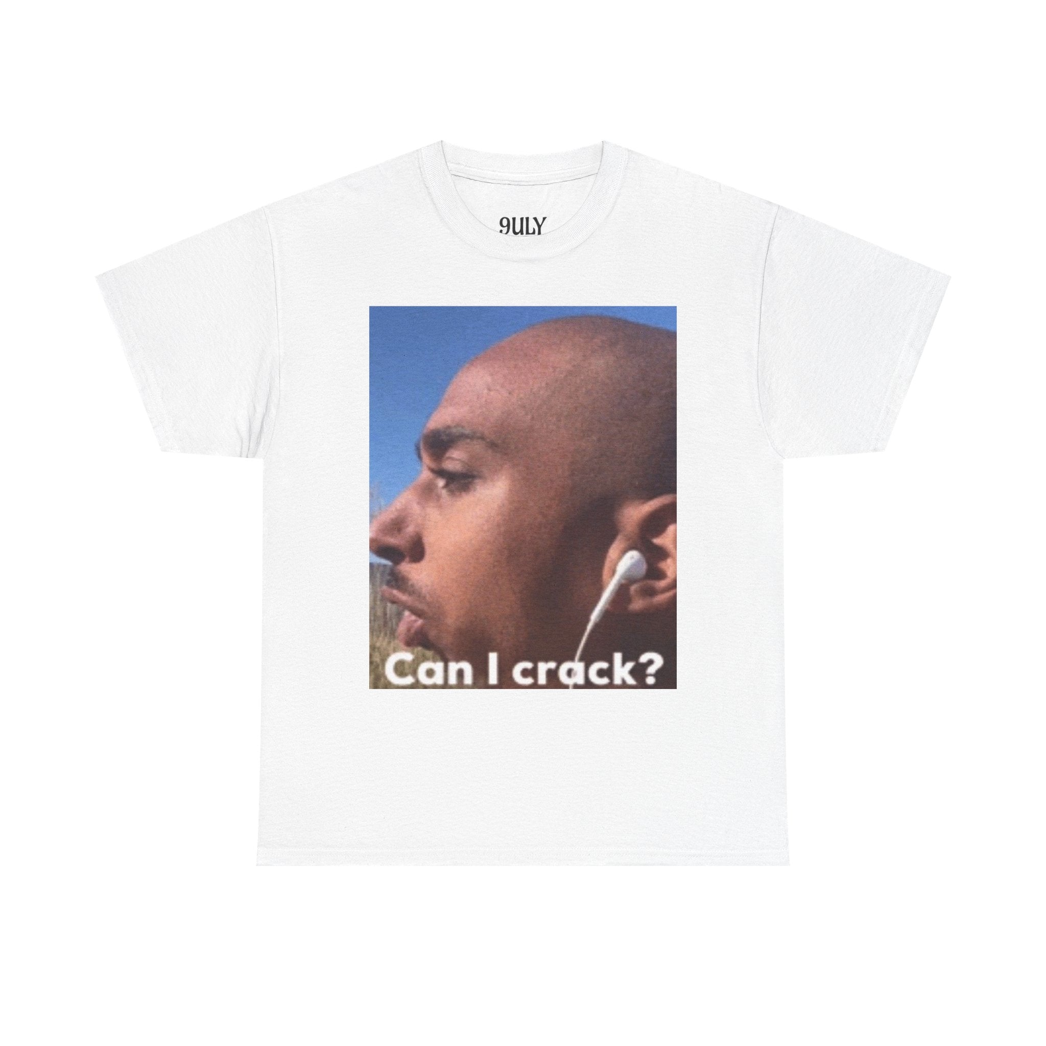 Graphic Tee — "Can I Crack?" Meme Face T‑Shirt