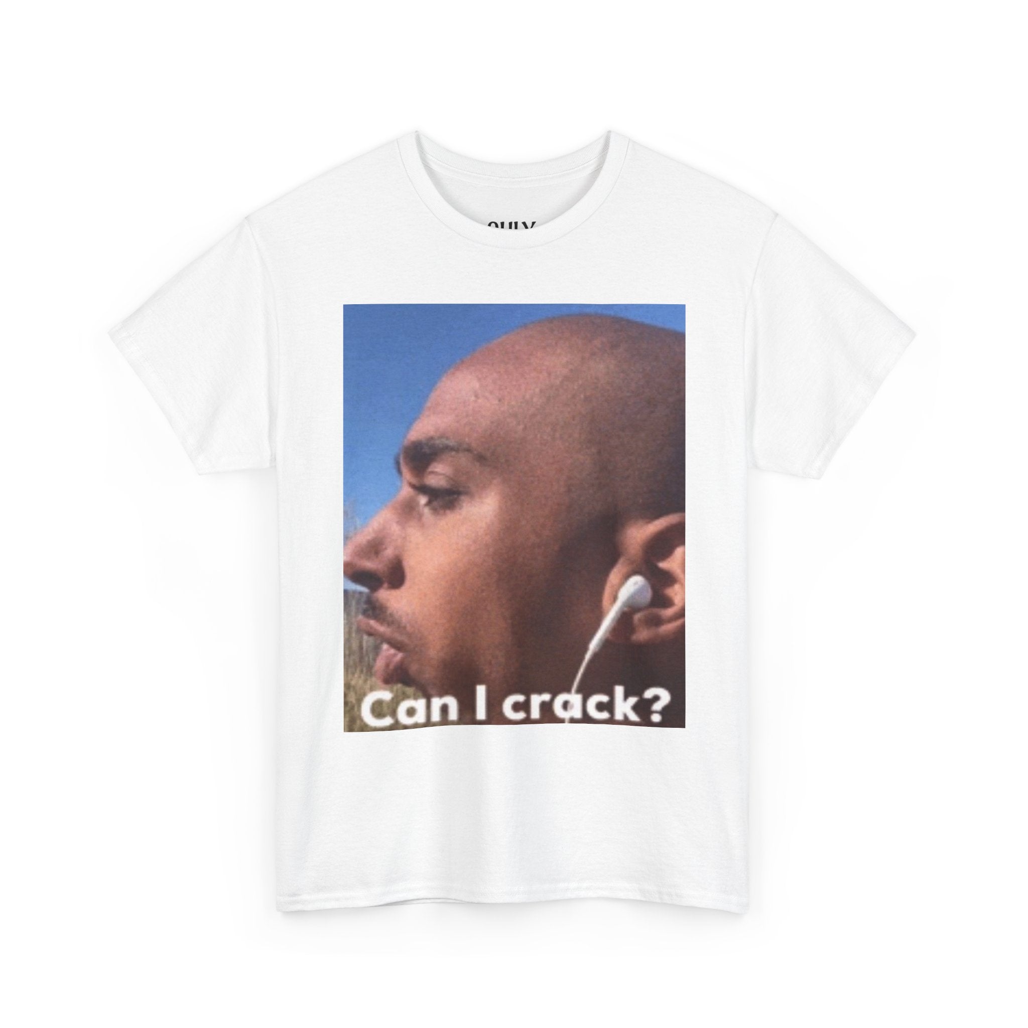 Graphic Tee — "Can I Crack?" Meme Face T‑Shirt